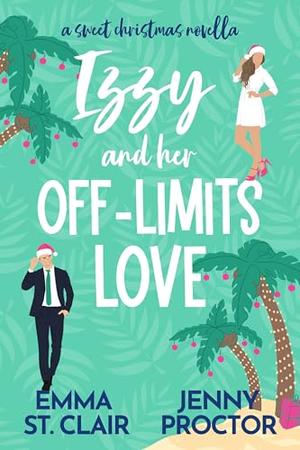 Izzy and Her Off-Limits Love by Jenny Proctor, Emma St. Clair