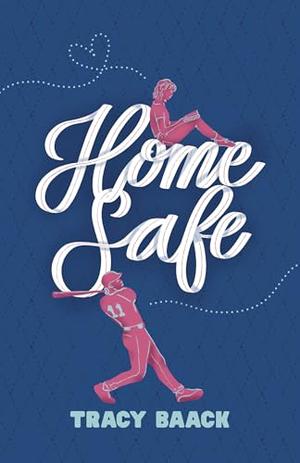 Home Safe by Tracy Baack