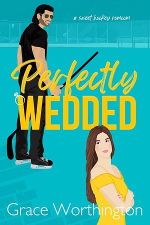 Perfectly Wedded (Perfect Crush Hockey Romance #1)