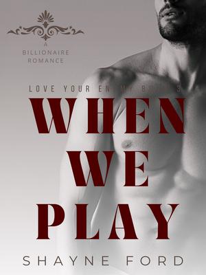 When We Play by Shayne Ford