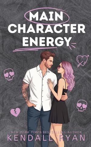 Main Character Energy by Kendall Ryan