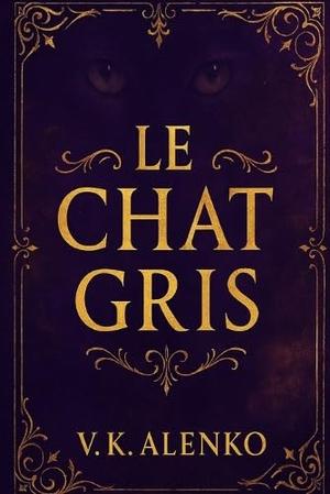 Le Chat Gris by V.K. Alenko
