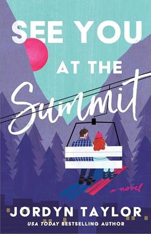 See You at the Summit by Jordyn Taylor