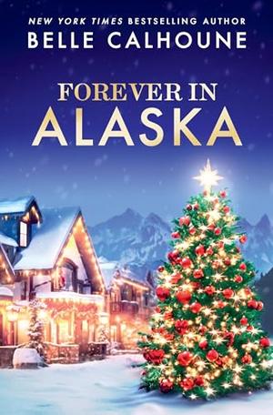 Forever in Alaska (Moose Falls, Alaska #3)