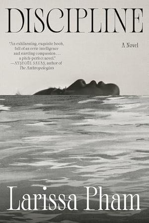 Discipline by Larissa Pham