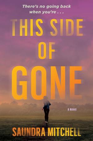 This Side of Gone: A Vinnie Taylor Mystery by Saundra Mitchell