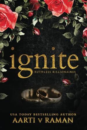 Ignite by Aarti V. Raman