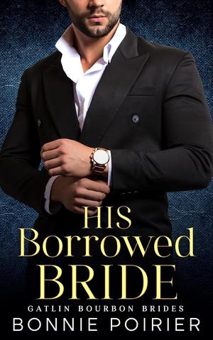 His Borrowed Bride by Bonnie Poirier