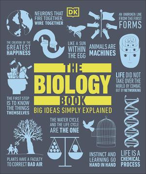The Biology Book: Big Ideas Simply Explained (Big Ideas Simply Explained #1)