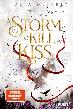 A Storm to Kill a Kiss by Julia Dippel