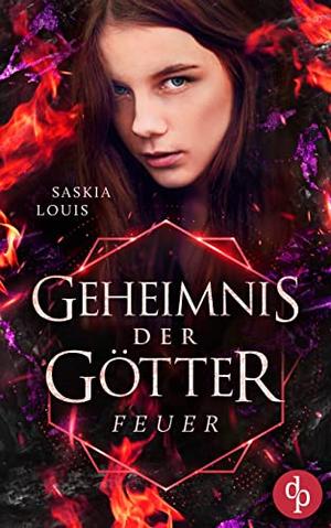 Feuer (Geheimnis der Götter-Reihe 3) (Geheimnis der Götter #3)