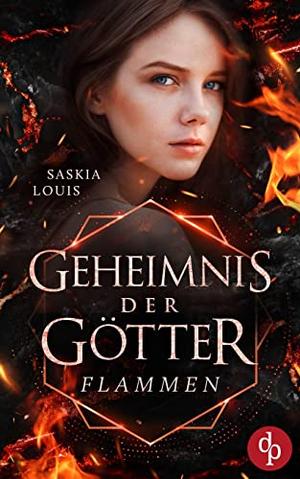 Flammen (Geheimnis der Götter-Reihe 2) (Geheimnis der Götter #2)