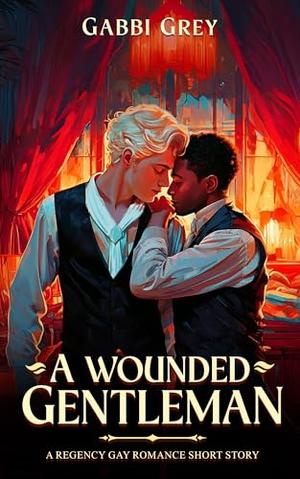 A Wounded Gentleman by Gabbi Grey