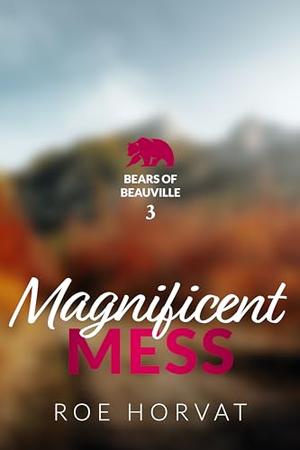 Magnificent Mess by Roe Horvat