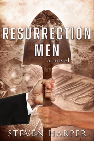 Resurrection Men by Steven Harper
