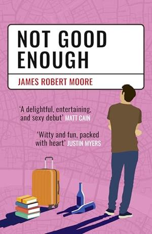 Not Good Enough by James Robert Moore, Unknown Author