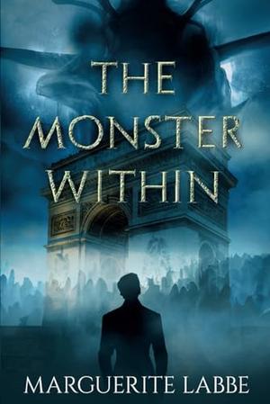 The Monster Within by Marguerite Labbe