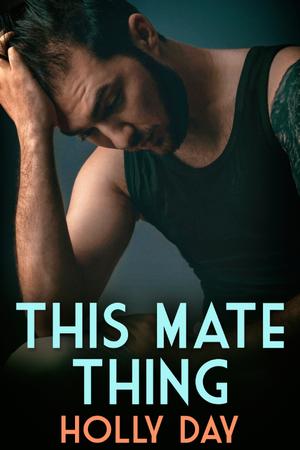 This Mate Thing by Holly Day