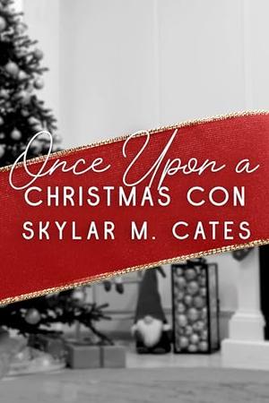 Once Upon a Christmas Con by Skylar M. Cates