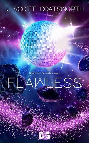 Flawless by J. Scott Coatsworth
