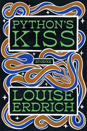 Python's Kiss by Louise Erdrich