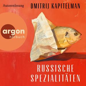 Russische Spezialitäten by Dmitrij Kapitelman