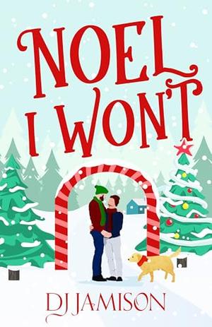 Noel I Won't by D.J. Jamison