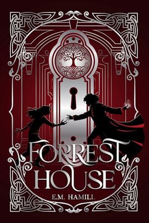 Forrest House by E.M. Hamill