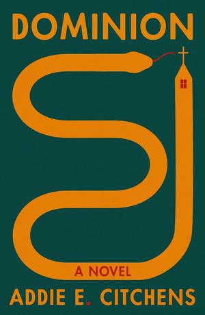 Dominion by Addie E. Citchens