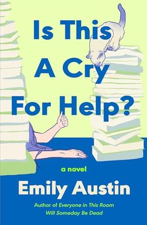 Is This a Cry for Help? by Emily R. Austin
