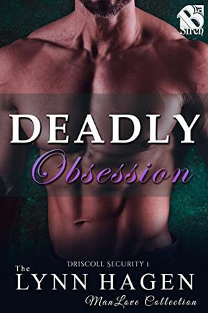 Deadly Obsession [Driscoll Security 1] by Lynn Hagen
