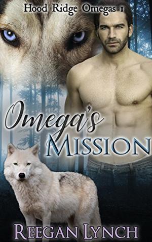 Omega’s Mission (Hood Ridge Omegas #1)