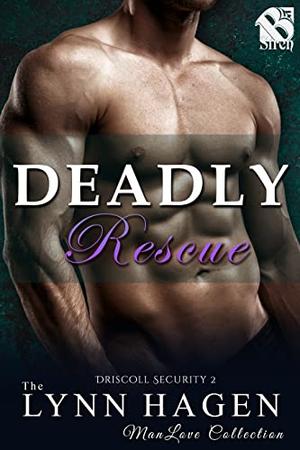 Deadly Rescue [Driscoll Security 2] by Lynn Hagen