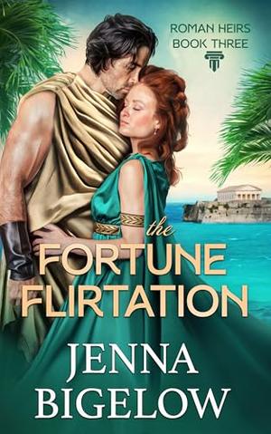 The Fortune Flirtation (Roman Heirs #3)