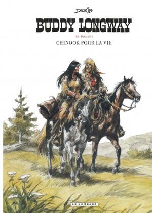 Buddy Longway (Intégrale I) : Chinook pour la vie by Derib