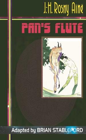 Pan's Flute by J.-H. Rosny aîné, Brian M. Stableford