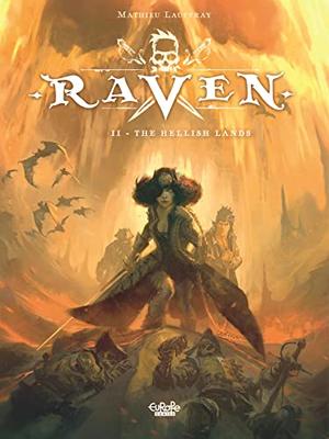 Raven - Volume 2 - The Hellish Lands by Mathieu Lauffray