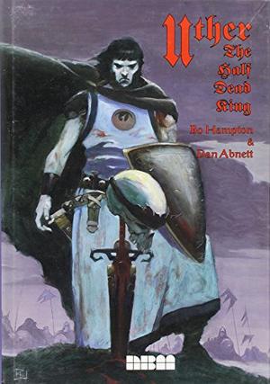 Uther, the Half Dead King by Bo Hampton, Dan Abnett