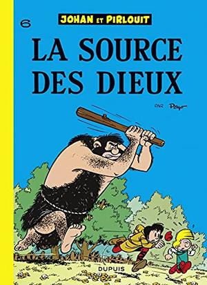Johan et Pirlouit - Tome 6 - La Source des dieux by Peyo