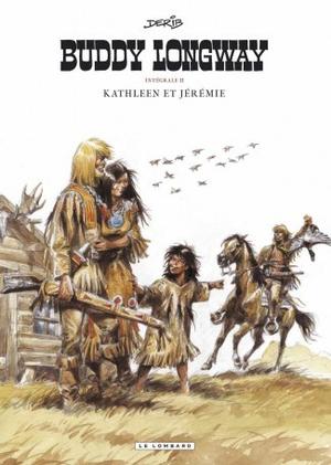 Buddy Longway (Intégrale 2): Kathleen et Jérémie by Derib