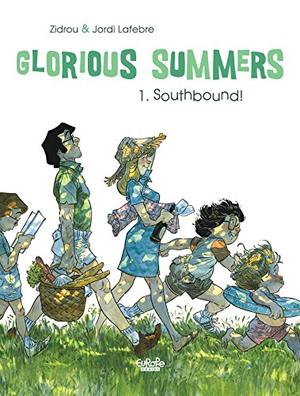 Glorious Summers - Volume 1 - Southbound! (Les Beaux Étés #1)