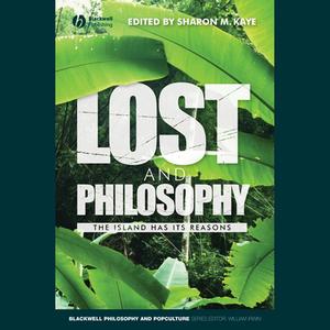 Lost and Philosophy: The Island Has Its Reasons (Blackwell Philosophy and Pop Culture #5)