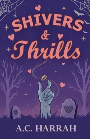 Shivers & Thrills by A.C. Harrah
