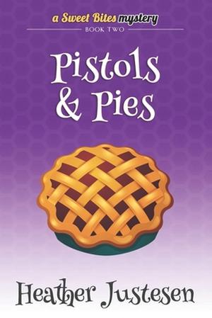 Pistols & Pies (Sweet Bites Book 2) (A Sweet Bites Mystery #2)