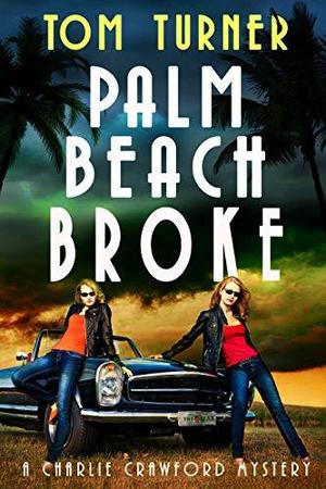 Palm Beach Broke (Charlie Crawford Mystery #7)