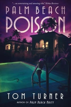 Palm Beach Poison by Tom Turner