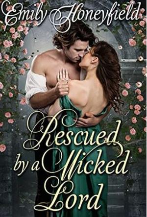 Rescued by a Wicked Lord by Emily Honeyfield