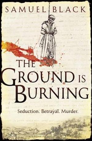 The Ground Is Burning by Samuel Black, Sam Taylor
