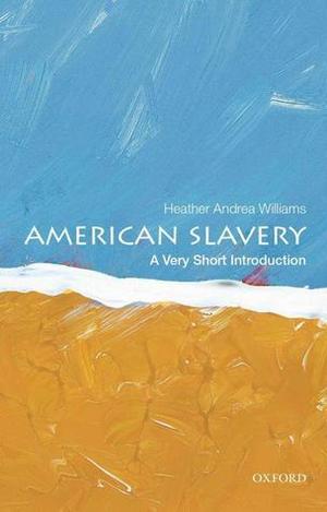 American Slavery: A Very Short Introduction (Very Short Introductions #396)