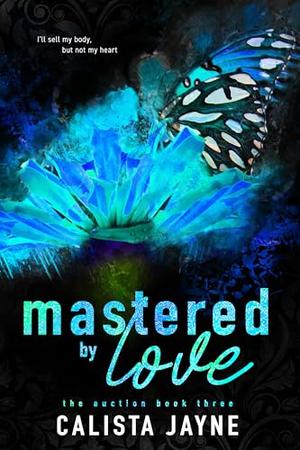 Mastered by Love by Calista Jayne